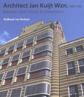 Architect Jan Kuijt Wzn. 1884-1944 (Hardback)