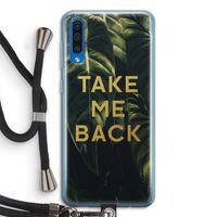 Take me back: Samsung Galaxy A50 Transparant Hoesje met koord Take me back: Samsung Galaxy A50 Transparant Hoesje met koord