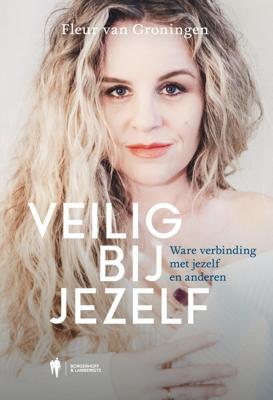 Veilig bij jezelf - Fleur Van Groningen - ebook
