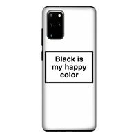 Black is my happy color: Samsung Galaxy S20 Plus Tough Case