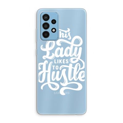 Hustle Lady: Samsung Galaxy A52 Transparant Hoesje