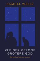 Kleiner geloof grotere God (Paperback)