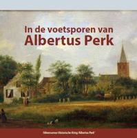 In de voetsporen van Albertus Perk (Hardback)