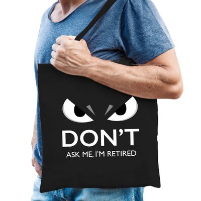 Dont ask retired cadeau katoenen tas zwart voor volwassenen Dont ask retired cadeau katoenen tas zwart voor volwassenen