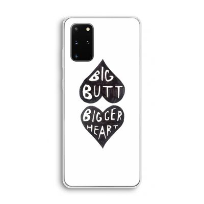 Big butt bigger heart: Samsung Galaxy S20 Plus Transparant Hoesje