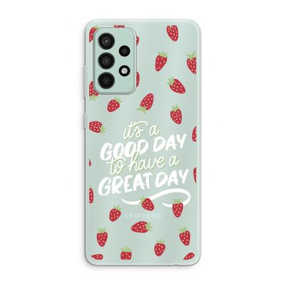 Don't forget to have a great day: Samsung Galaxy A52s 5G Transparant Hoesje