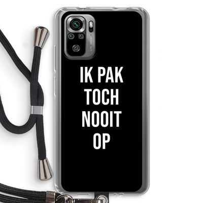 Ik pak nooit op - Zwart: Xiaomi Redmi Note 10S Transparant Hoesje met koord