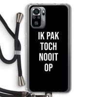 Ik pak nooit op - Zwart: Xiaomi Redmi Note 10S Transparant Hoesje met koord