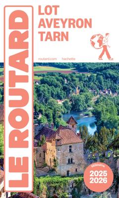 Reisgids Lot Aveyron Tarn 2025-2026 | Le Routard