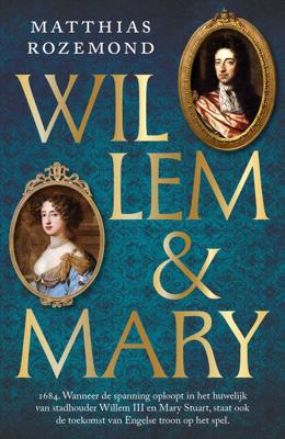 Willem en Mary - Matthias Rozemond - ebook