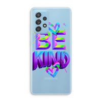 Be Kind: Samsung Galaxy A73 Transparant Hoesje