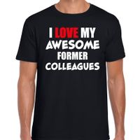 I love my former colleagues / collega afscheidscadeau t-shirt zwart heren - thumbnail