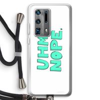 UHM, NOPE.: Huawei P40 Pro Plus Transparant Hoesje met koord