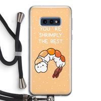 You're Shrimply The Best: Samsung Galaxy S10e Transparant Hoesje met koord You're Shrimply The Best: Samsung Galaxy S10e Transparant Hoesje met koord
