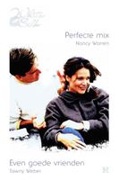 Perfecte mix ; Even goede vrienden - Nancy Warren, Tawny Weber - ebook