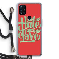 Turn hate into love: OnePlus Nord N10 5G Transparant Hoesje met koord
