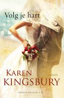 Volg je hart - Karen Kingsbury - ebook