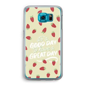Don't forget to have a great day: Samsung Galaxy S6 Transparant Hoesje