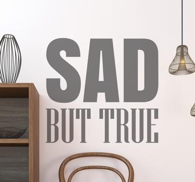 Muursticker tekst Sad But True