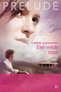 Een wilde roos - Carrie Alexander - ebook