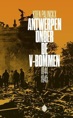 Antwerpen onder de V-bommen (Paperback)