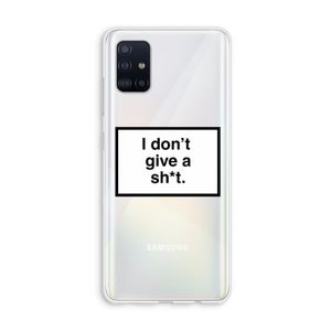 Don't give a shit: Galaxy A51 4G Transparant Hoesje
