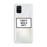 Don't give a shit: Galaxy A51 4G Transparant Hoesje