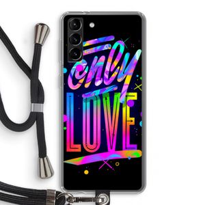 Only Love: Samsung Galaxy S21 Plus Transparant Hoesje met koord
