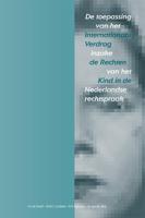 De toepassing van het internationaal verdrag inzake de Rechten van het kind in de Nederlandse rechts