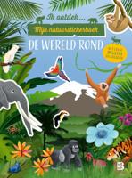 Ik ontdek: Mijn natuurstickerboek: De wereld rond (Paperback)