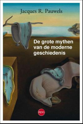 De grote mythen van de moderne geschiedenis (Paperback)
