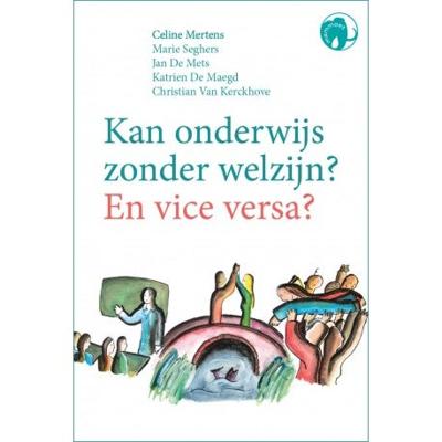 Kan onderwijs zonder welzijn? En vice versa? (Paperback)