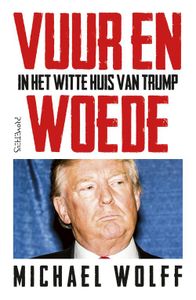 Vuur en woede - Michael Wolff - ebook