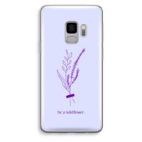 Be a wildflower: Samsung Galaxy S9 Transparant Hoesje