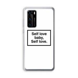 Self love: Huawei P40 Transparant Hoesje