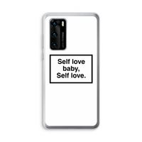 Self love: Huawei P40 Transparant Hoesje
