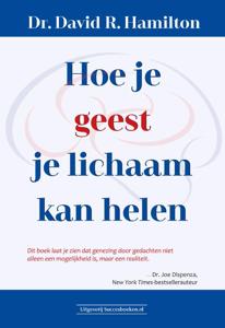 Hoe je geest je lichaam kan helen (Paperback)