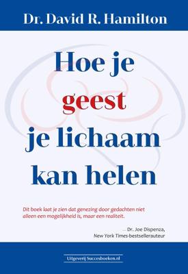 Hoe je geest je lichaam kan helen (Paperback)