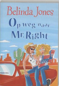 Op weg naar Mr. Right - Belinda Jones - ebook