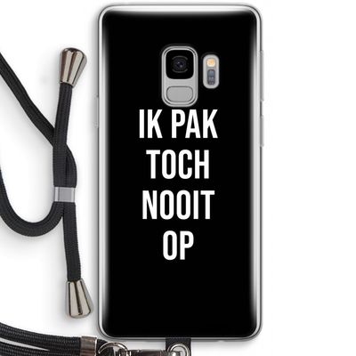 Ik pak nooit op - Zwart: Samsung Galaxy S9 Transparant Hoesje met koord
