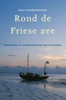 Rond de Friese Zee (Paperback)
