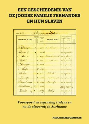 Een geschiedenis van de Joodse familie Fernandes en hun slaven (Paperback)
