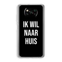 Ik wil naar huis - Zwart: Xiaomi Poco X3 Pro Transparant Hoesje