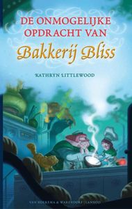 De onmogelijke opdracht van Bakkerij Bliss - Kathryn Littlewood - ebook