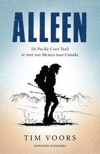 Reisverhaal Alleen - De Pacific Crest Trail te voet van Mexico naar Canada | Tim Voors