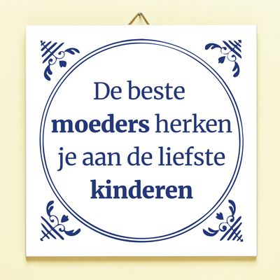 Tegeltje De beste moeders herken je aan