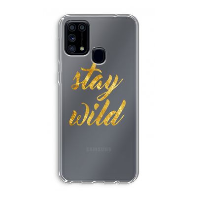 Stay wild: Samsung Galaxy M31 Transparant Hoesje