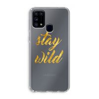 Stay wild: Samsung Galaxy M31 Transparant Hoesje