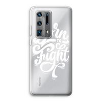 Born to Fight: Huawei P40 Pro Plus Transparant Hoesje