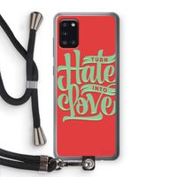 Turn hate into love: Samsung Galaxy A31 Transparant Hoesje met koord